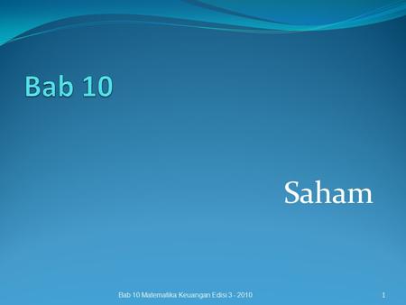 Bab 10 Saham Bab 10 Matematika Keuangan Edisi 3 - 2010.