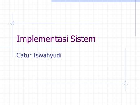 Implementasi Sistem Catur Iswahyudi.