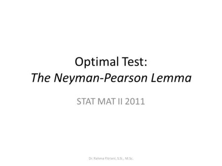 Optimal Test: The Neyman-Pearson Lemma