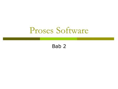 Proses Software Bab 2.