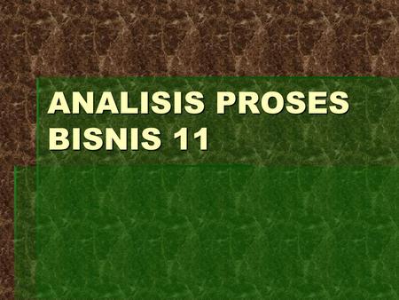 ANALISIS PROSES BISNIS 11