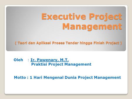 Motto : 1 Hari Mengenal Dunia Project Management