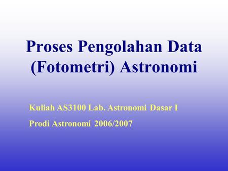 Proses Pengolahan Data (Fotometri) Astronomi