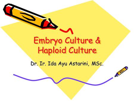 Embryo Culture & Haploid Culture