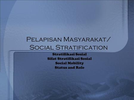 Pelapisan Masyarakat/ Social Stratification