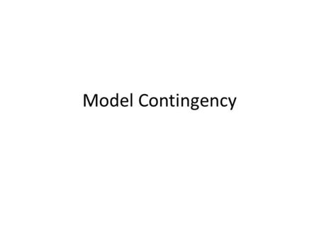 Model Contingency.