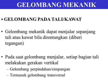 GELOMBANG MEKANIK GELOMBANG PADA TALI/KAWAT