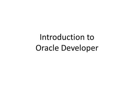 Introduction to Oracle Developer