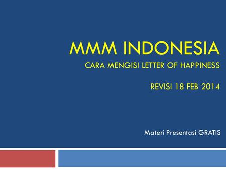 MMM INDONESIA CARA MENGISI LETTER OF HAPPINESS REVISI 18 FEB 2014 Materi Presentasi GRATIS.