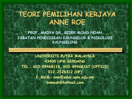 TEORI PEMILIHAN KERJAYA ANNE ROE