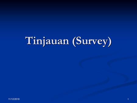 Tinjauan (Survey) 11/12/2018.