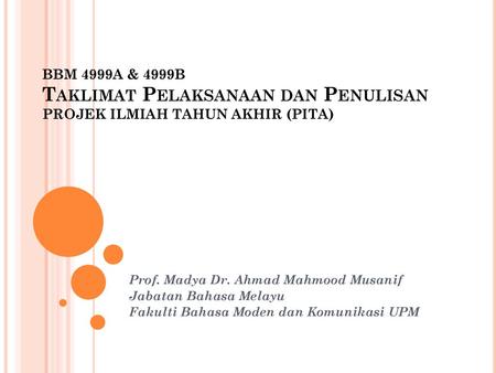 Prof. Madya Dr. Ahmad Mahmood Musanif Jabatan Bahasa Melayu