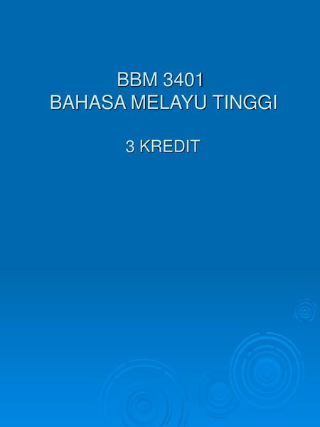 BBM 3401 BAHASA MELAYU TINGGI 3 KREDIT