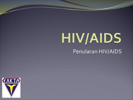 HIV/AIDS Penularan HIV/AIDS.