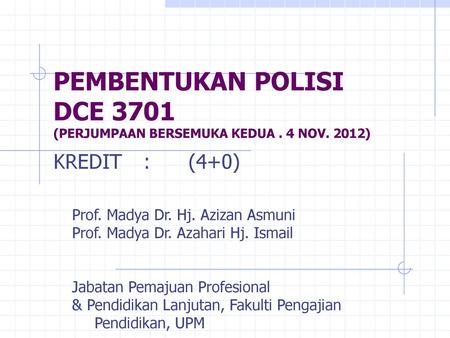 PEMBENTUKAN POLISI DCE 3701 (PERJUMPAAN BERSEMUKA KEDUA . 4 NOV. 2012)