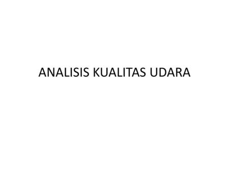 ANALISIS KUALITAS UDARA