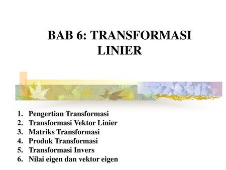 BAB 6: TRANSFORMASI LINIER