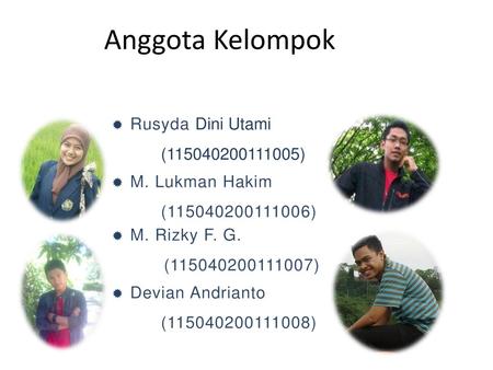 Anggota Kelompok Rusyda Dini Utami ( ) M. Lukman Hakim