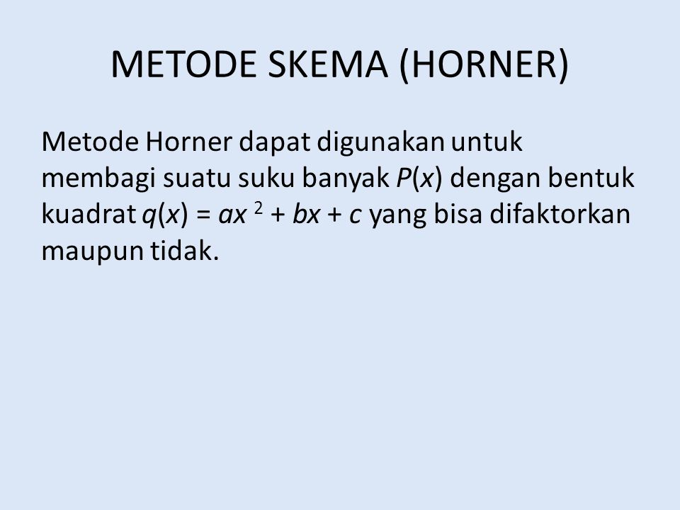 METODE SKEMA (HORNER)