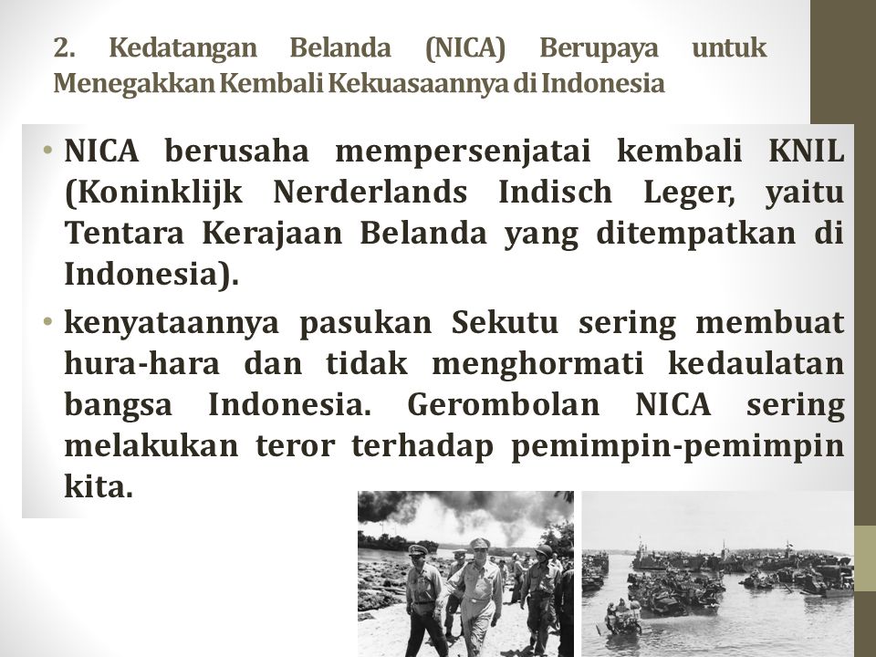 2. Kedatangan Belanda (NICA) Berupaya untuk Menegakkan Kembali Kekuasaannya di Indonesia