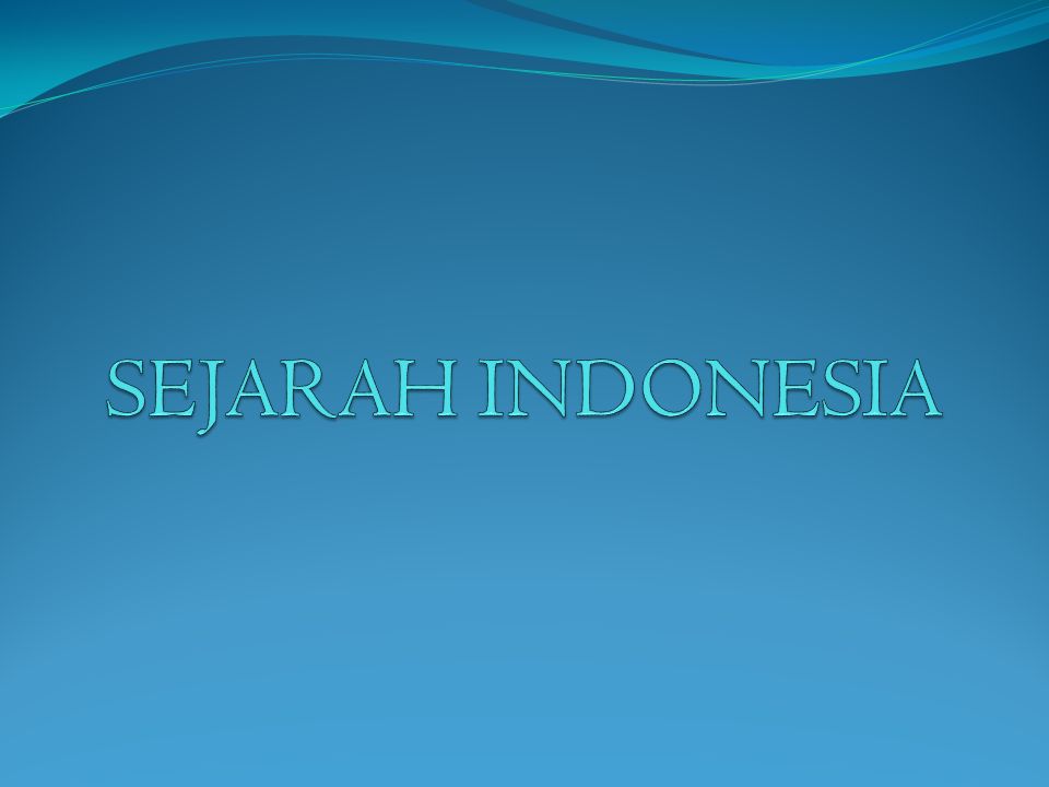 SEJARAH INDONESIA