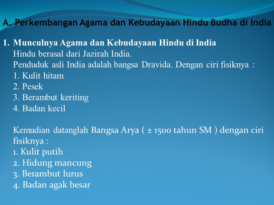 A. Perkembangan Agama dan Kebudayaan Hindu Budha di India
