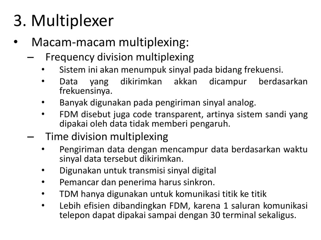 3. Multiplexer Macam-macam multiplexing: