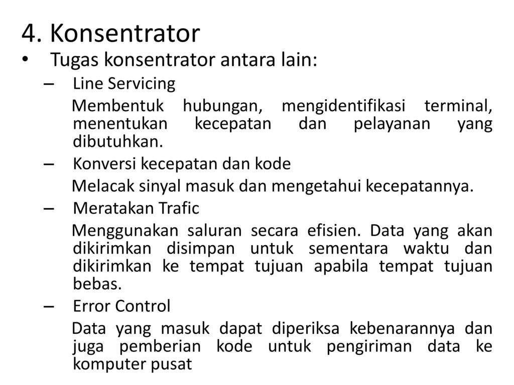 4. Konsentrator Tugas konsentrator antara lain: Line Servicing