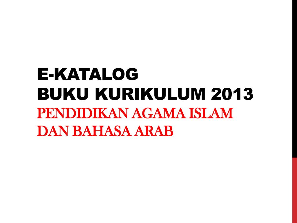 E-katalog BUKU KURIKULUM 2013 PENDIDIKAN AGAMA ISLAM DAN BAHASA ARAB
