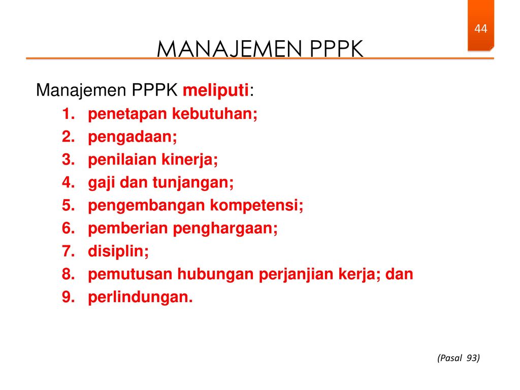 Manajemen PPPK Manajemen PPPK meliputi: penetapan kebutuhan;