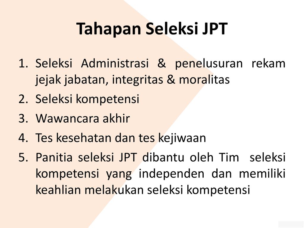 Tahapan Seleksi JPT Seleksi Administrasi & penelusuran rekam jejak jabatan, integritas & moralitas.