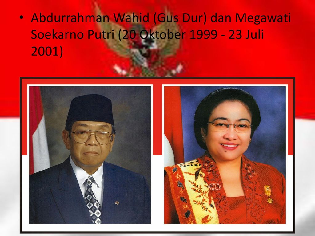 Abdurrahman Wahid (Gus Dur) dan Megawati Soekarno Putri (20 Oktober Juli 2001)