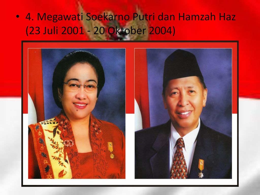 4. Megawati Soekarno Putri dan Hamzah Haz (23 Juli Oktober 2004)