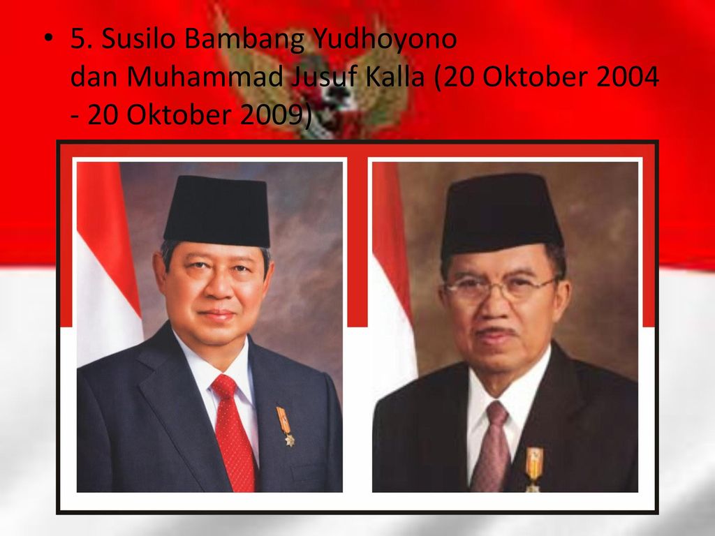 5. Susilo Bambang Yudhoyono dan Muhammad Jusuf Kalla (20 Oktober Oktober 2009)