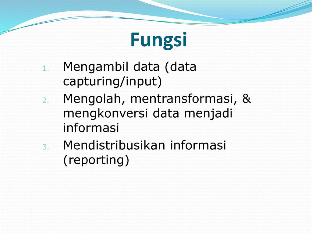 Fungsi Mengambil data (data capturing/input)