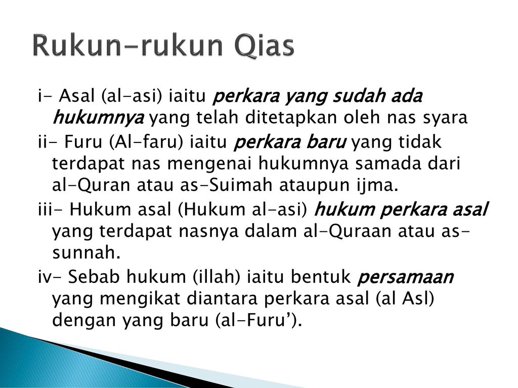 Rukun-rukun Qias i- Asal (al-asi) iaitu perkara yang sudah ada hukumnya yang telah ditetapkan oleh nas syara.