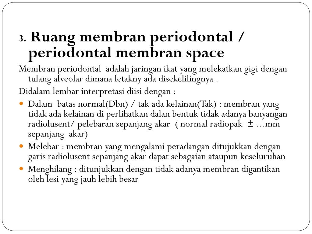 3. Ruang membran periodontal / periodontal membran space
