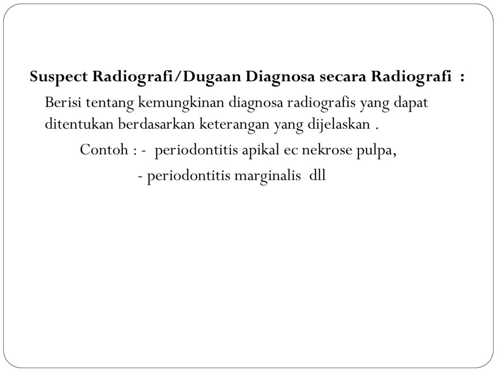 Suspect Radiografi/Dugaan Diagnosa secara Radiografi :