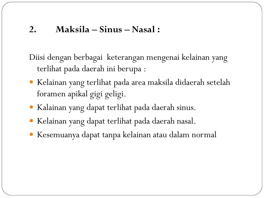 2. Maksila – Sinus – Nasal :