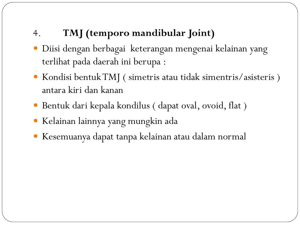 4. TMJ (temporo mandibular Joint)