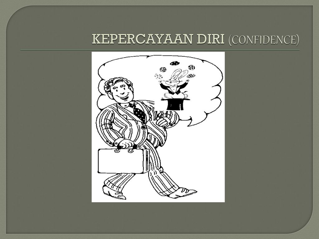 KEPERCAYAAN DIRI (CONFIDENCE)