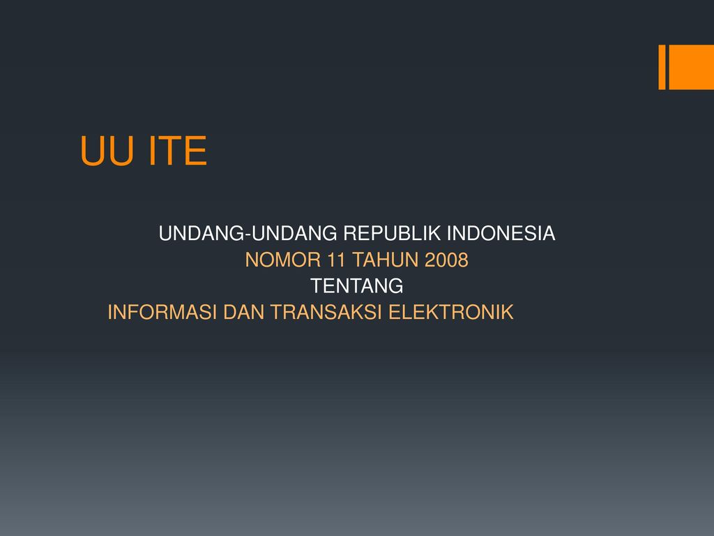 UU ITE UNDANG-UNDANG REPUBLIK INDONESIA NOMOR 11 TAHUN 2008 TENTANG