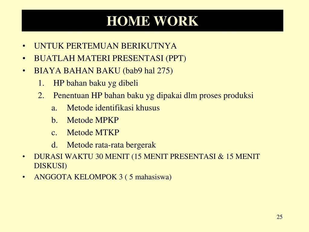 HOME WORK UNTUK PERTEMUAN BERIKUTNYA BUATLAH MATERI PRESENTASI (PPT)