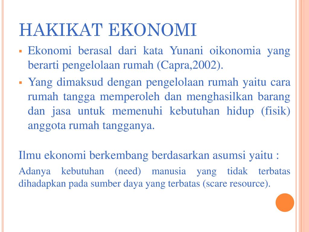 Kata ekonomi diambil dari bahasa yunani oikonomia. arti kata oikonomia yaitu