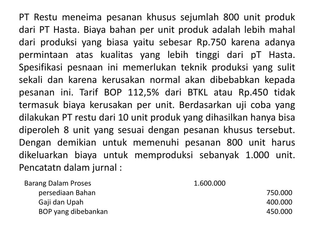 PT Restu meneima pesanan khusus sejumlah 800 unit produk dari PT Hasta