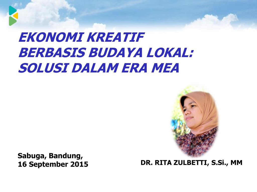 EKONOMI KREATIF BERBASIS BUDAYA LOKAL: SOLUSI DALAM ERA MEA - Ppt Download