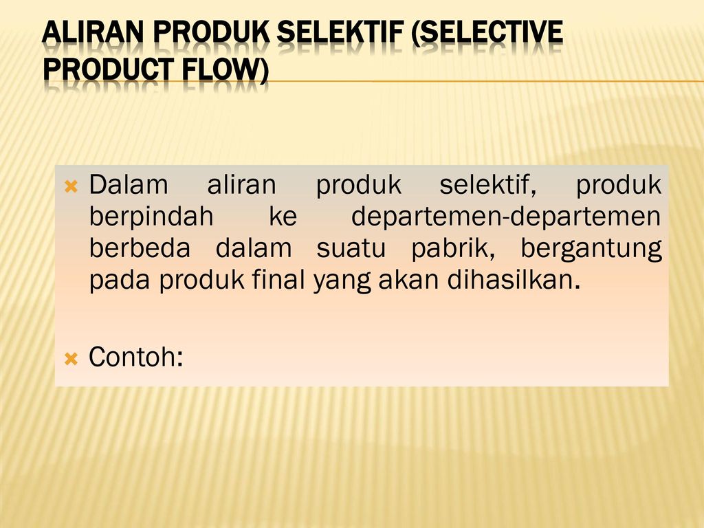 ALIRAN PRODUK SELEKTIF (SELECTIVE PRODUCT FLOW)