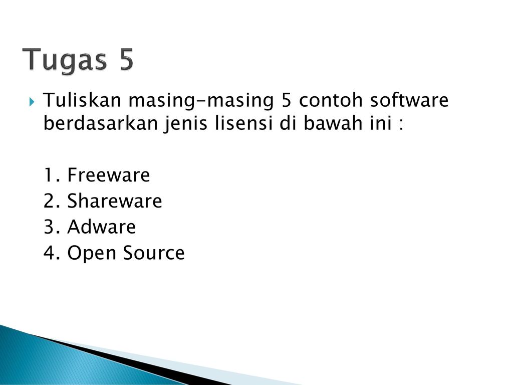Tugas 5 Tuliskan masing-masing 5 contoh software berdasarkan jenis lisensi di bawah ini : 1. Freeware.