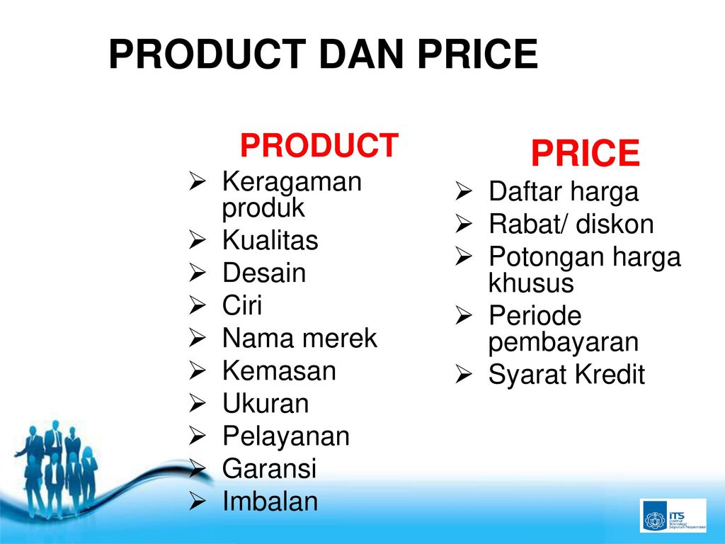 PRODUCT DAN PRICE PRICE PRODUCT Keragaman produk Daftar harga