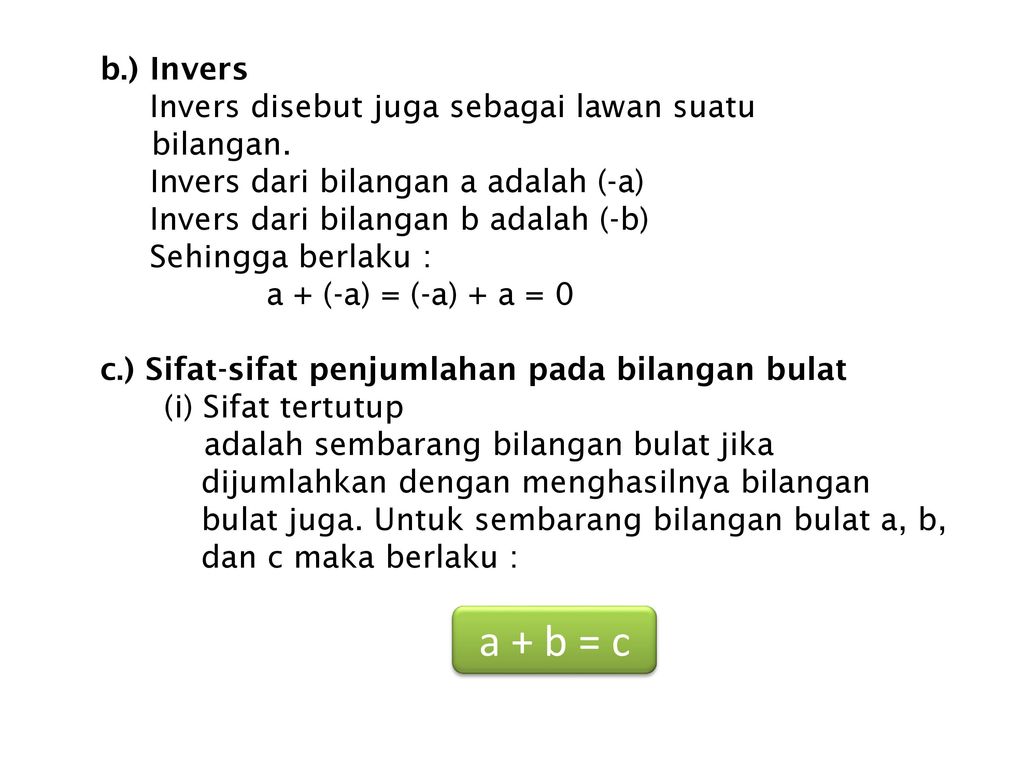 b. ) Invers Invers disebut juga sebagai lawan suatu bilangan